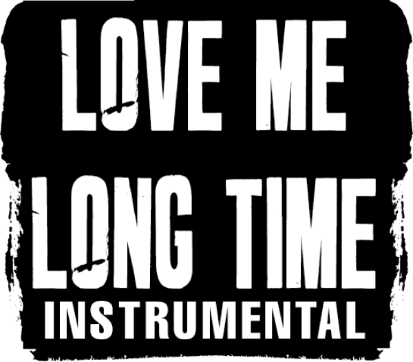 Love Me Long Time (Instrumental)