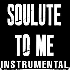Soulute To Me (Instrumental)