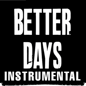 Better Days (Instrumental)