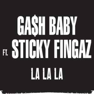 Ga$h_Baby_FT_Sticky_Fingaz_La_La_La.mp3